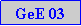 Caixa de texto: GeE 03