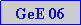 Caixa de texto: GeE 06