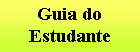 Caixa de texto: Guia do Estudante