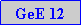 Caixa de texto: GeE 12
