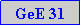 Caixa de texto: GeE 31
