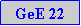 Caixa de texto: GeE 22

