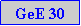 Caixa de texto: GeE 30
