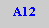 Caixa de texto: A12