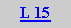Caixa de texto: L 15
