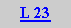 Caixa de texto: L 23
