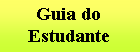 Caixa de texto: Guia do Estudante