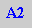 Caixa de texto: A2
